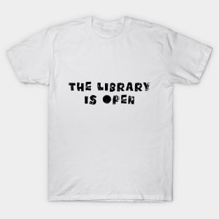 The Library is Open T-Shirt